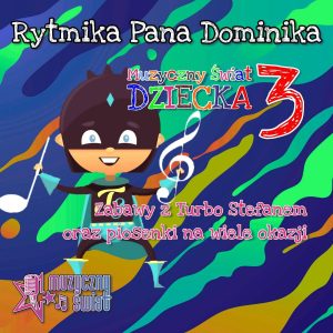 Okładka płyty CD Rytmika Pana Dominika III z postacią Turbo Stefana na kolorowym tle